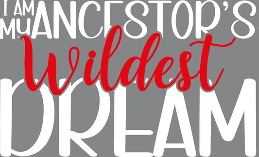 BHM 9  - "Ancestor's Wildest Dream" DTF Transfer, DTF Transfer, Apparel & Accessories, Ace DTF