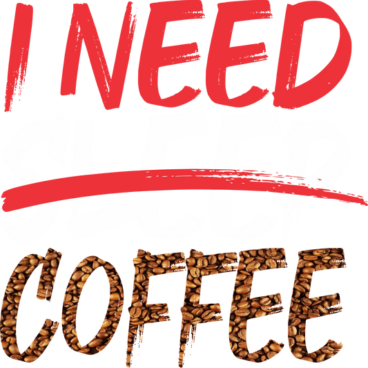 COF1 - I Need Coffee, DTF Transfer, Apparel & Accessories, Ace DTF