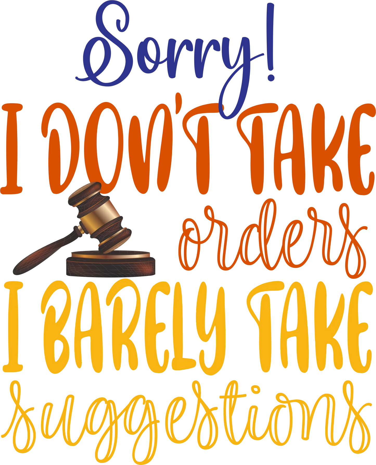 FS15 - "Sorry, I Don't Take Orders" DTF Transfer, DTF Transfer, Apparel & Accessories, Ace DTF