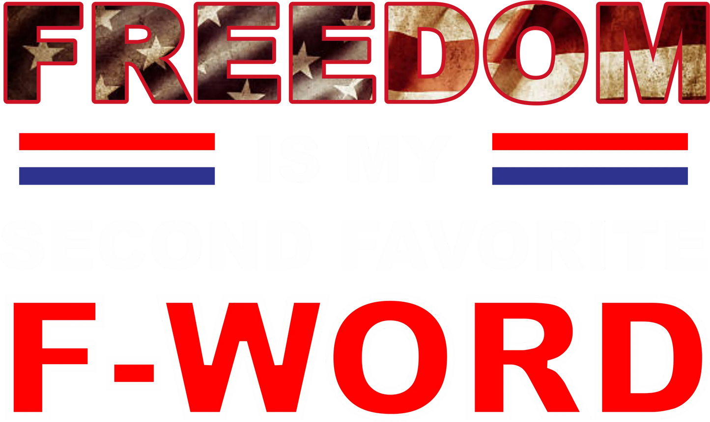 J6 - Freedom- My Second Favorite Word DTF Transfer, DTF Transfer, Apparel & Accessories, Ace DTF