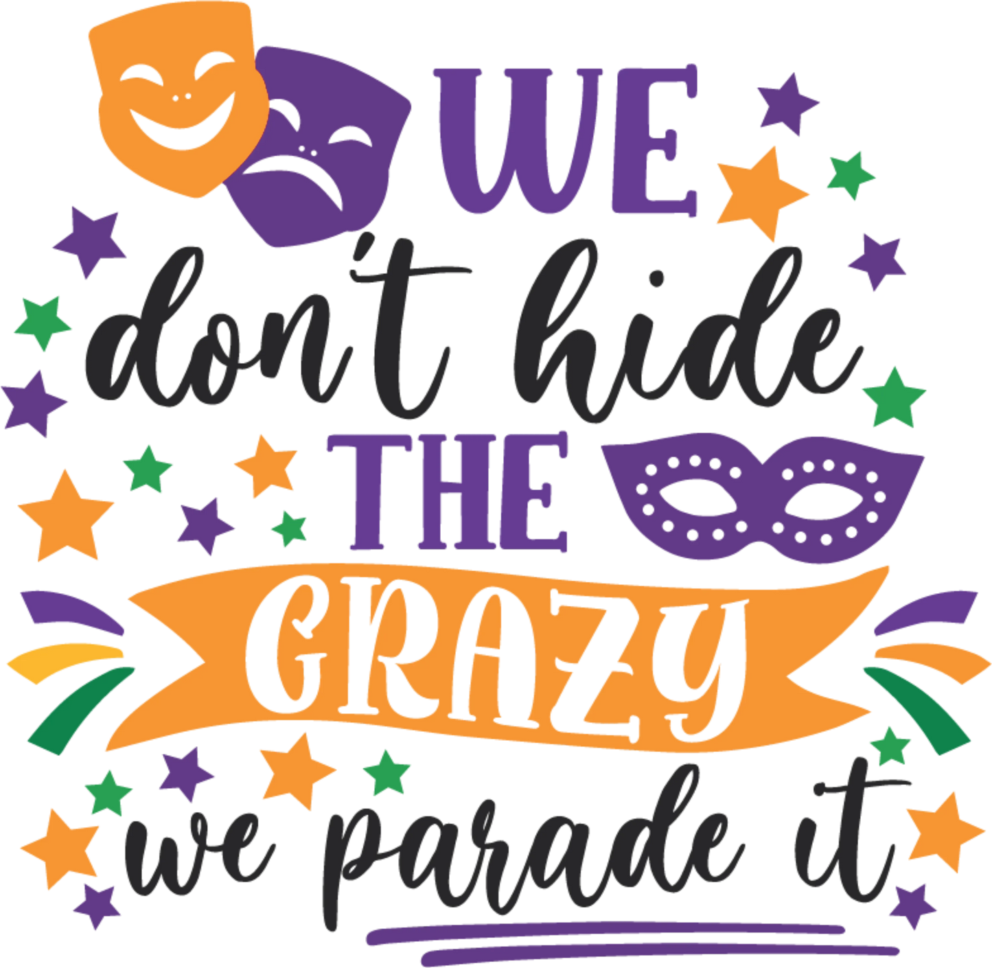 MG 1 - "Don't Hide the Crazy" DTF Transfer