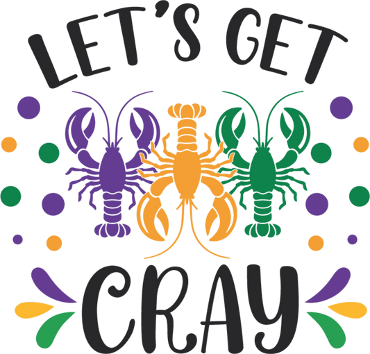 MG 4 - "Let's Get Cray" DTF Transfer