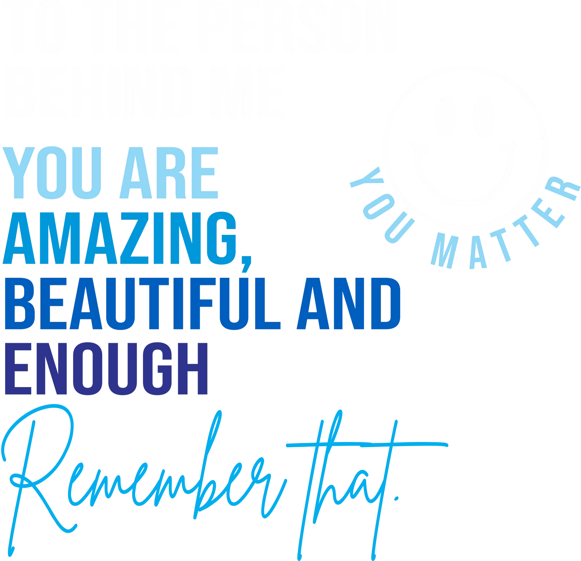 MH7 - You Matter (Person Behind Me), DTF Transfer, Apparel & Accessories, Ace DTF