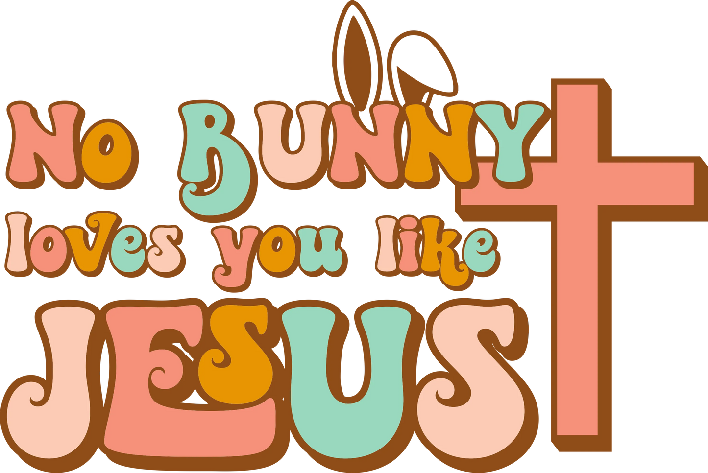 SEF 21 - "No Bunny Loves You Like Jesus" DTF Transfer, DTF Transfer, Apparel & Accessories, Ace DTF