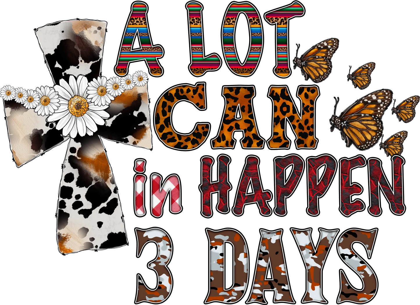 SEF 23 - "A Lot Can Happen in 3 Days" DTF Transfer, DTF Transfer, Apparel & Accessories, Ace DTF