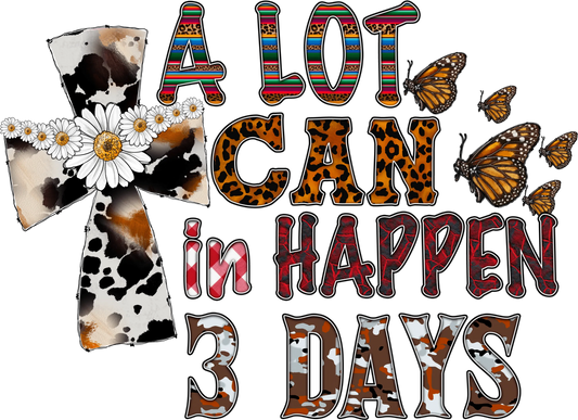 SEF 23  - "A Lot Can Happen in 3 Days" DTF Transfer, DTF Transfer, Apparel & Accessories, Ace DTF