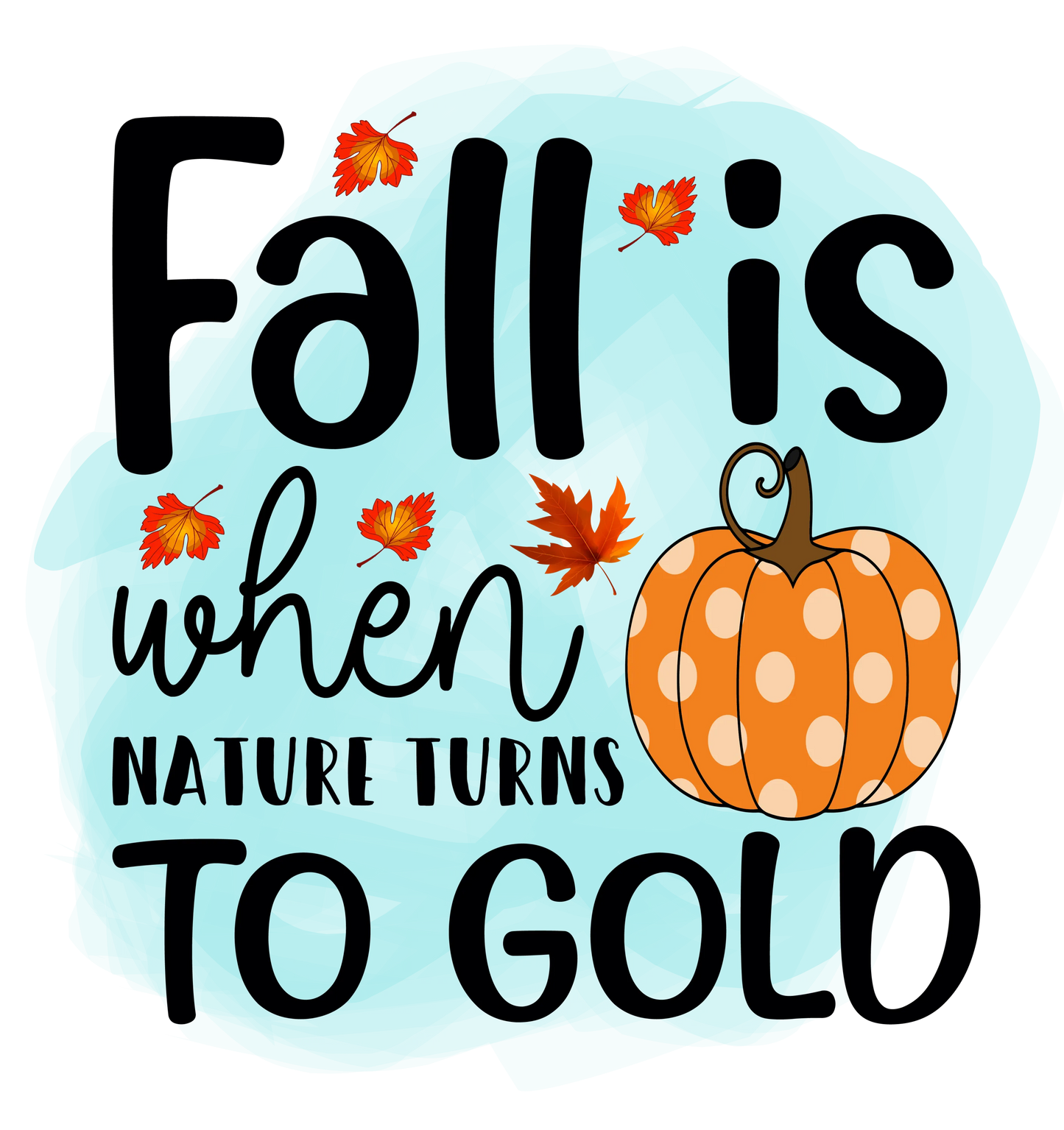 TA19 Fall is When Nature Turns to Gold, DTF Transfer, Apparel & Accessories, Ace DTF
