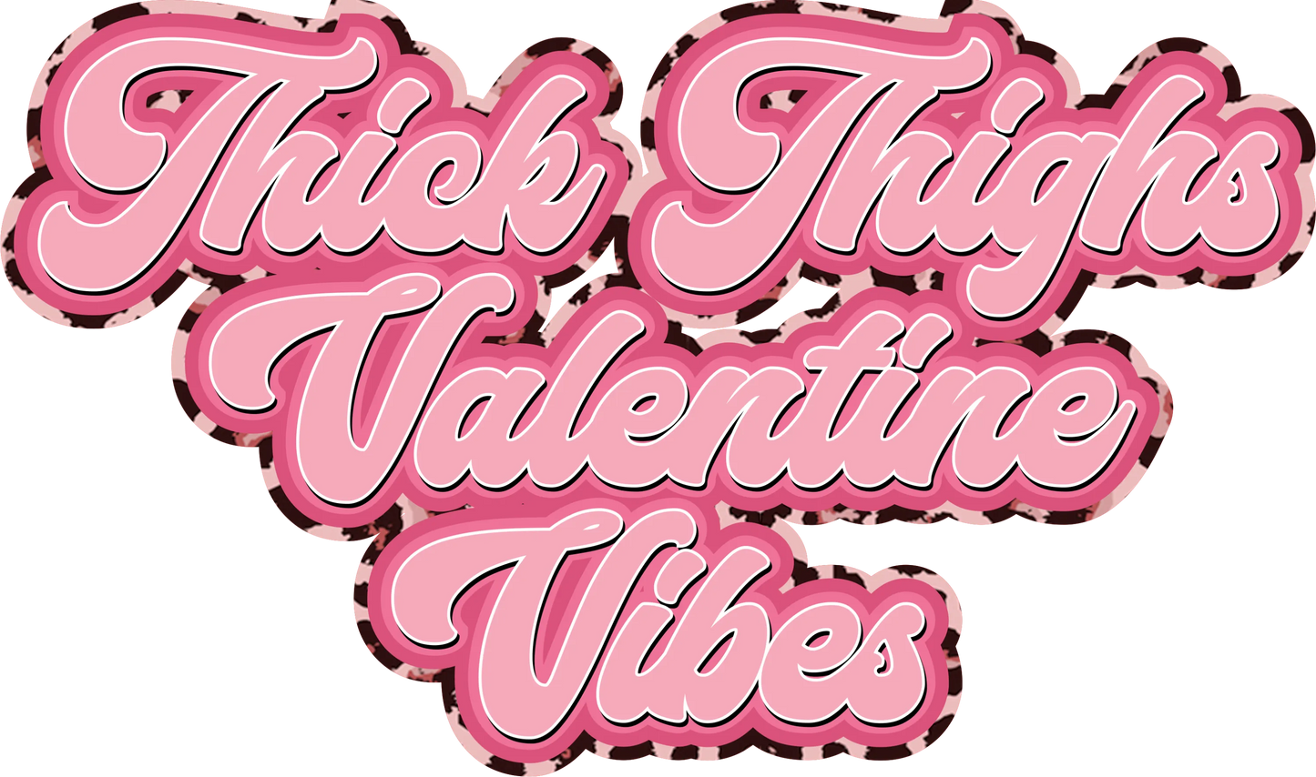 V20 - "Thick Thigh Vibes" DTF Transfer