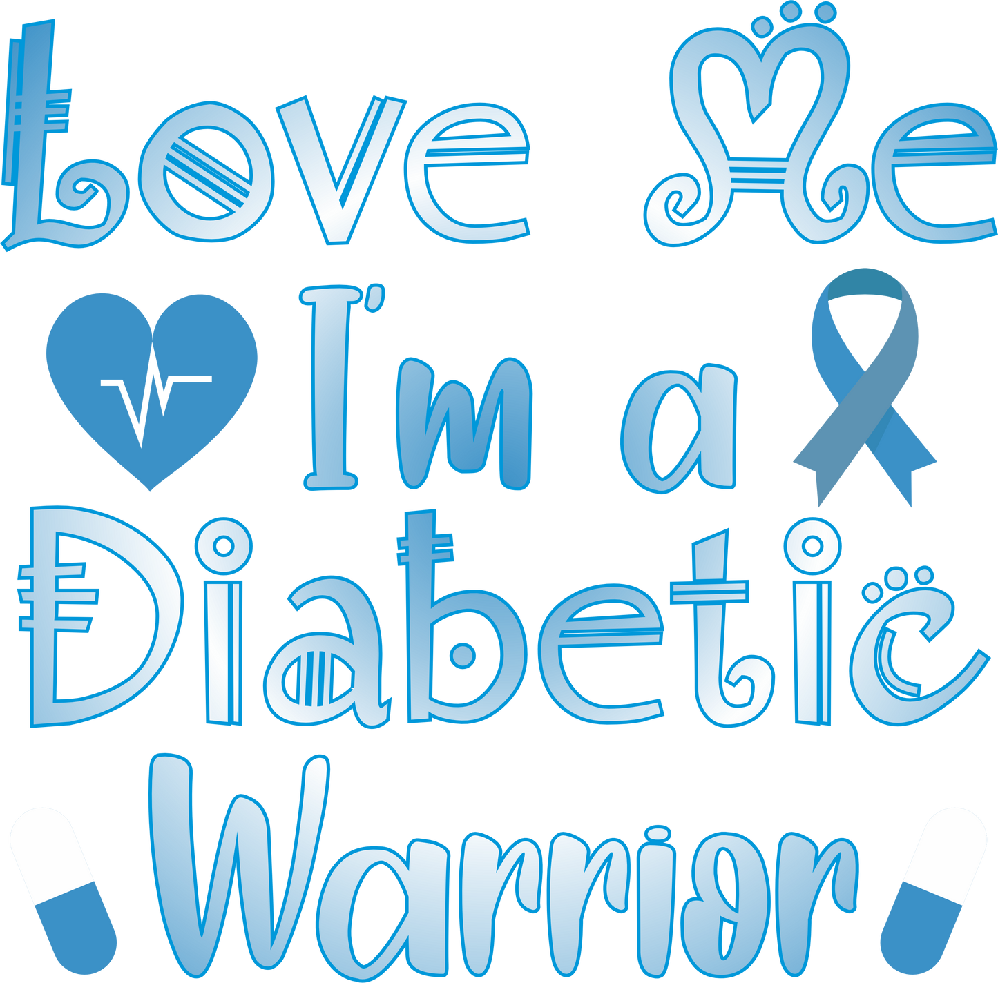 DA9 - LOVE ME, I'M A DIABETIC WARRIOR