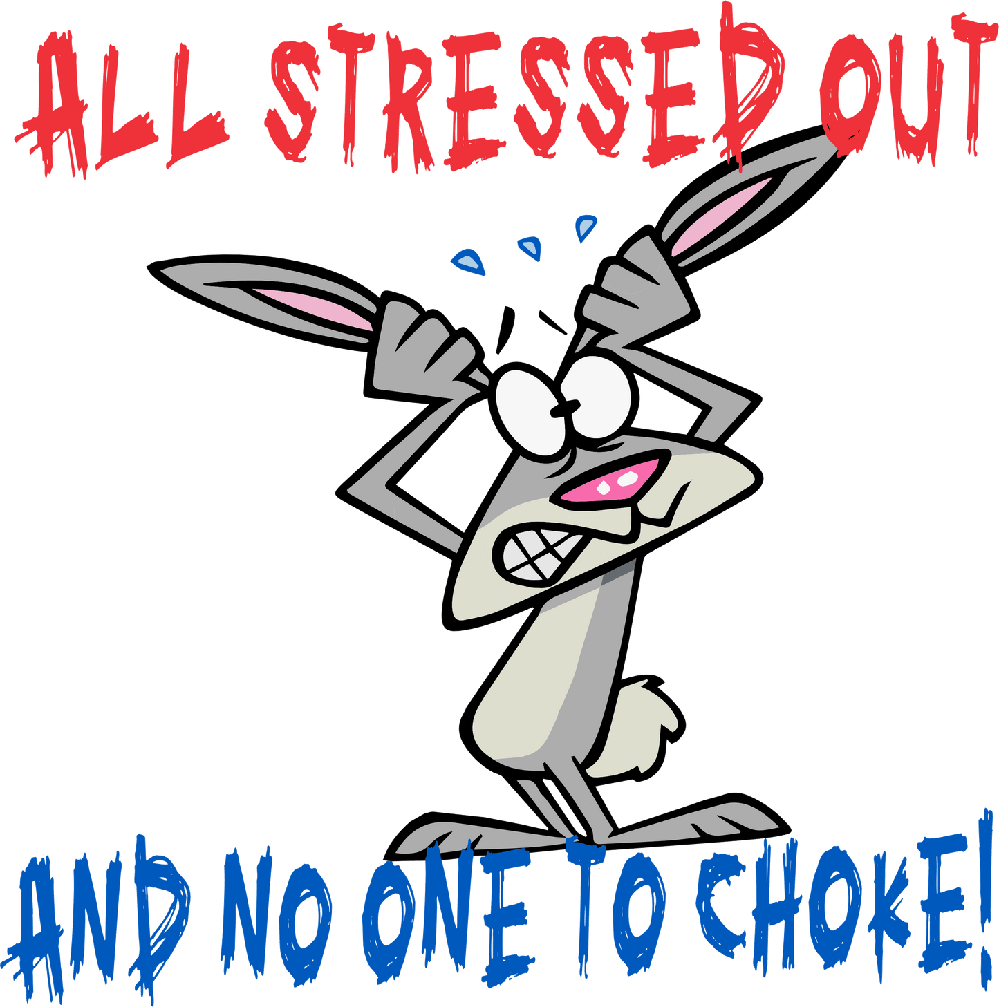 SC-5 ALL STRESSED OUT BUNNY