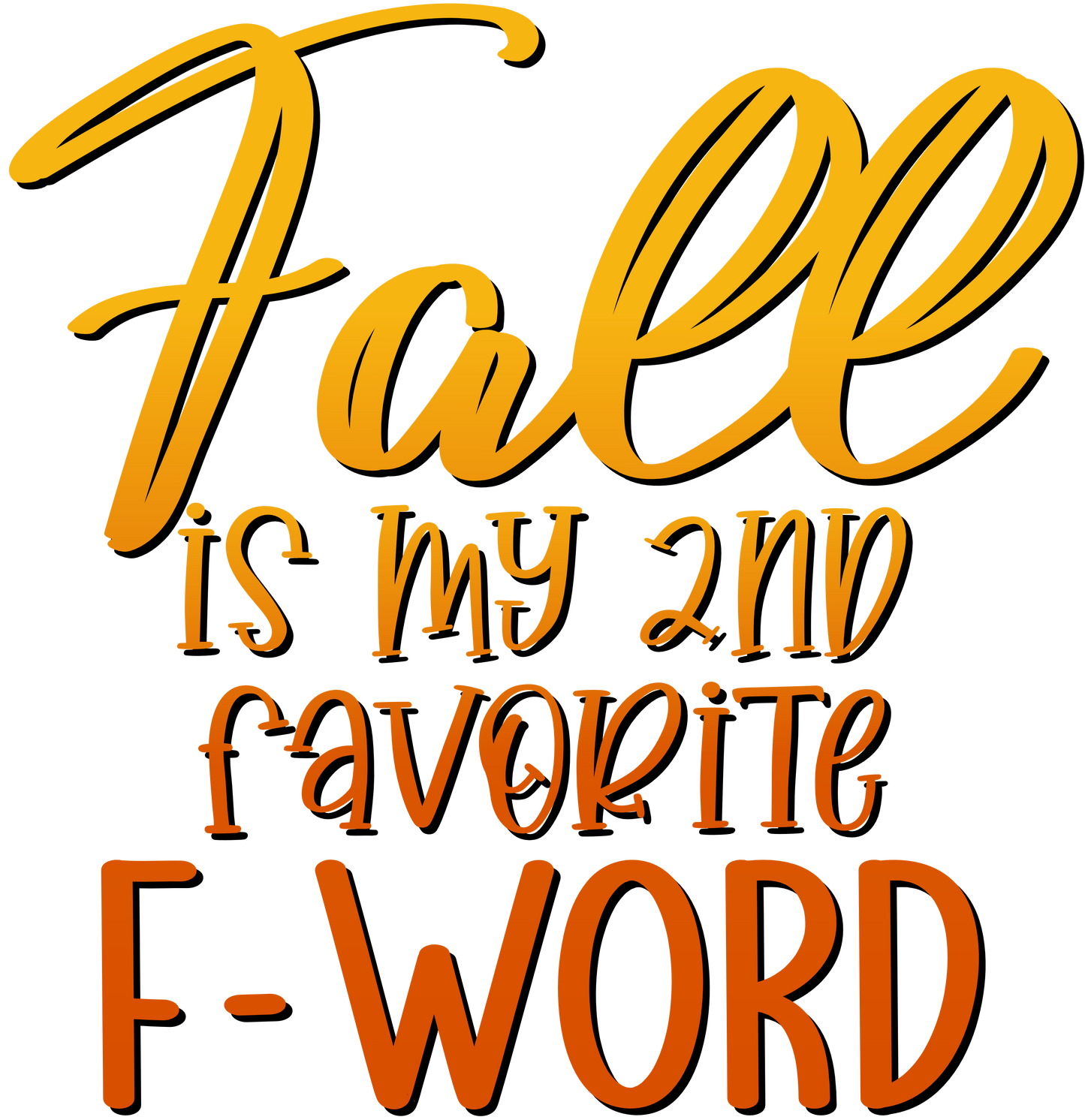 TA42 FALL IS MY 2ND FAVORITE F WORD