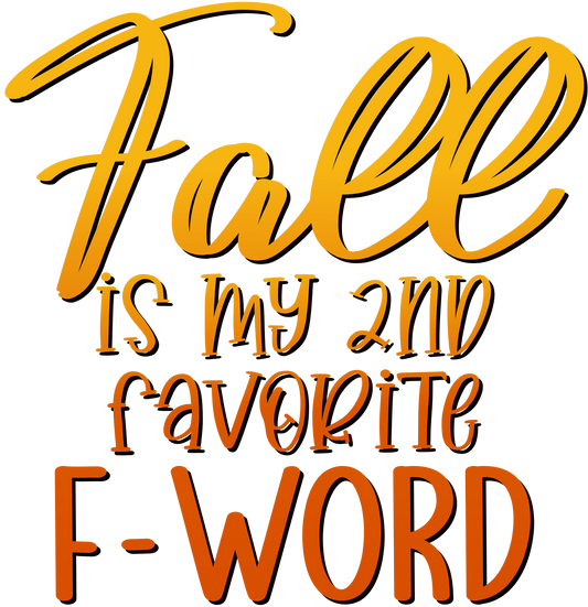 TA42 FALL IS MY 2ND FAVORITE F WORD