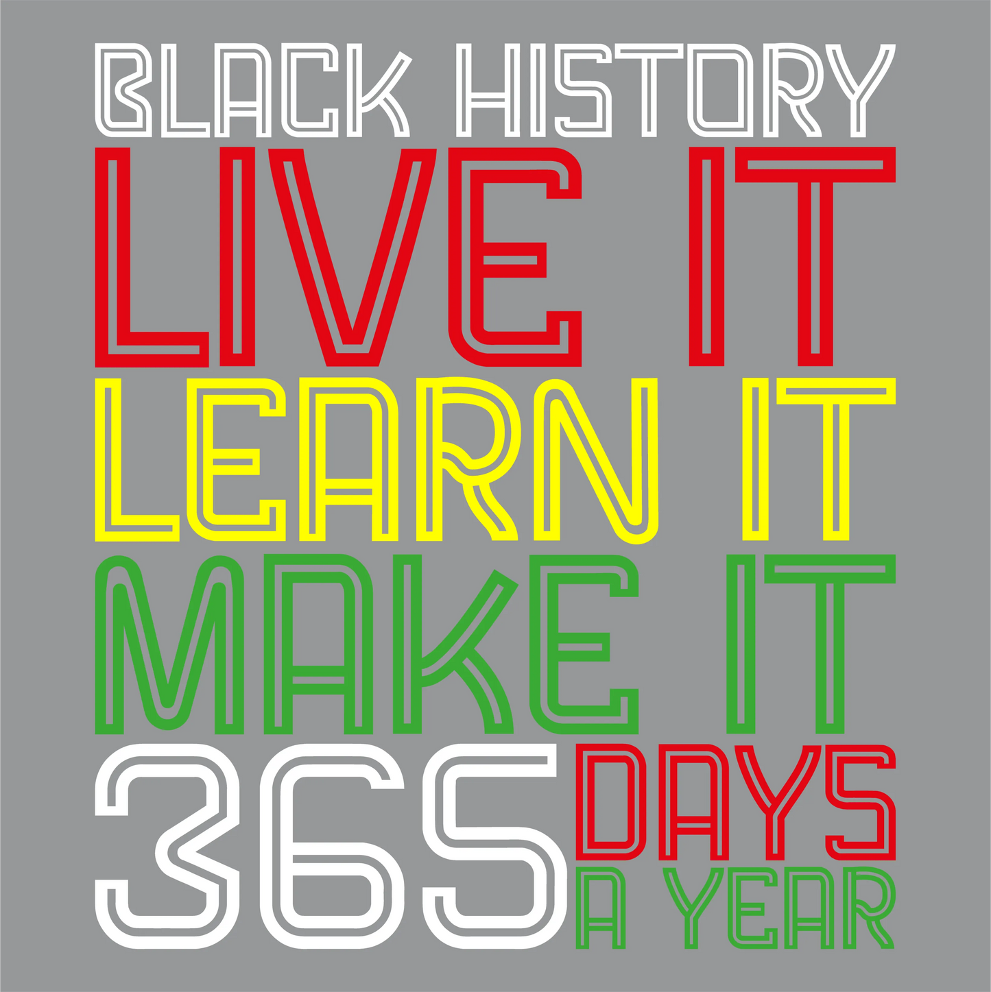 BHM 4  - "Black History 365 - White Text" DTF Transfer, DTF Transfer, Apparel & Accessories, Ace DTF