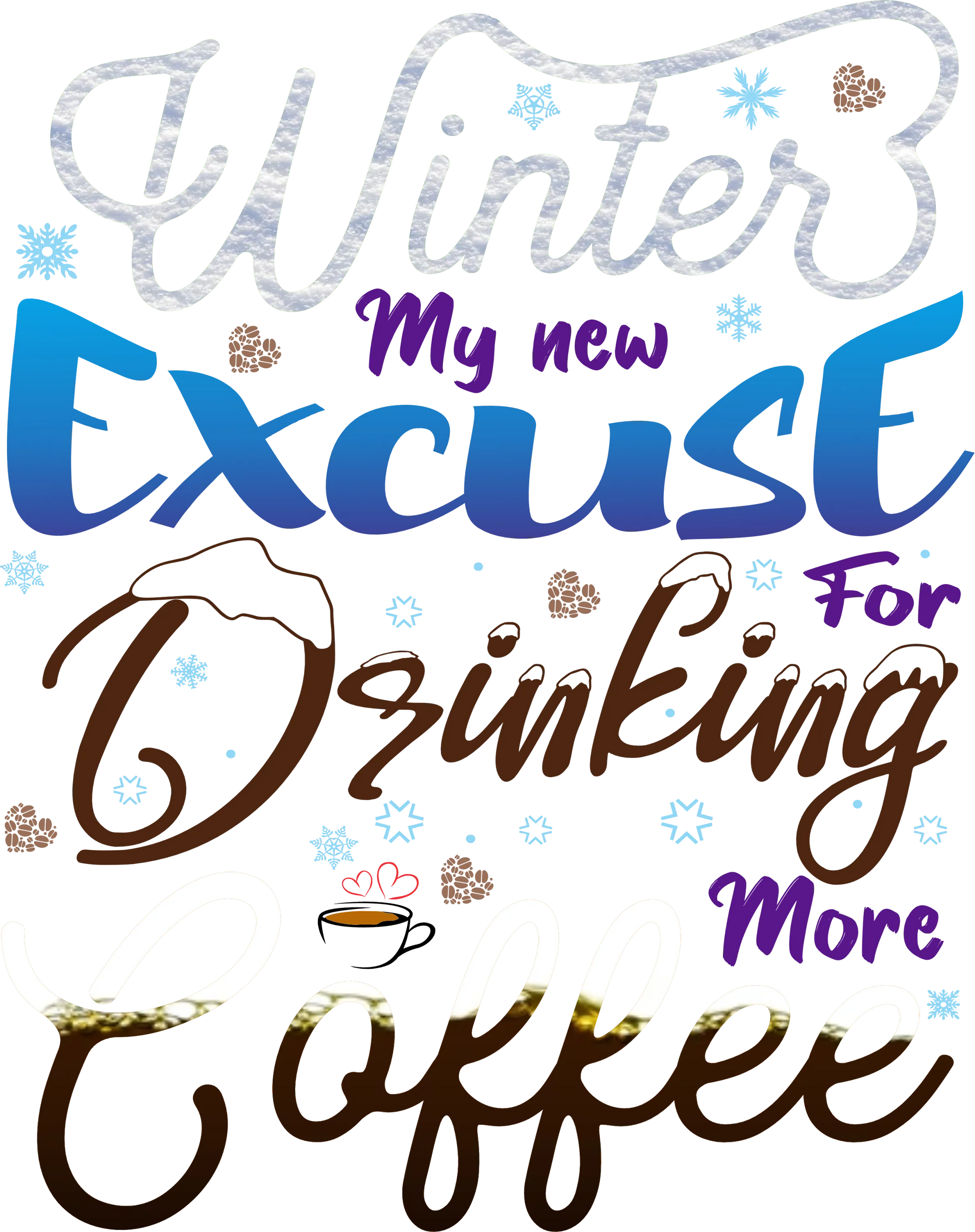 COF3 - Winter Excuse, DTF Transfer, Apparel & Accessories, Ace DTF