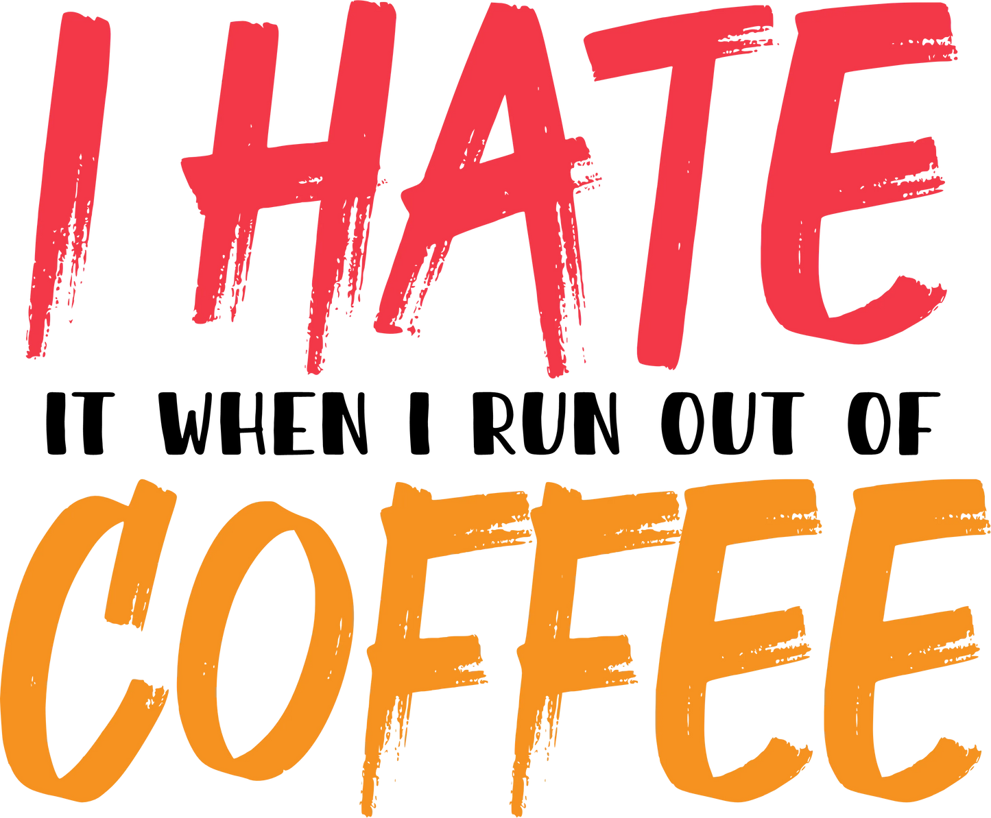 COF5 - I hate coffee, DTF Transfer, Apparel & Accessories, Ace DTF