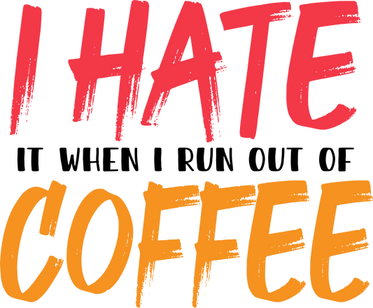 COF5 - I hate coffee, DTF Transfer, Apparel & Accessories, Ace DTF