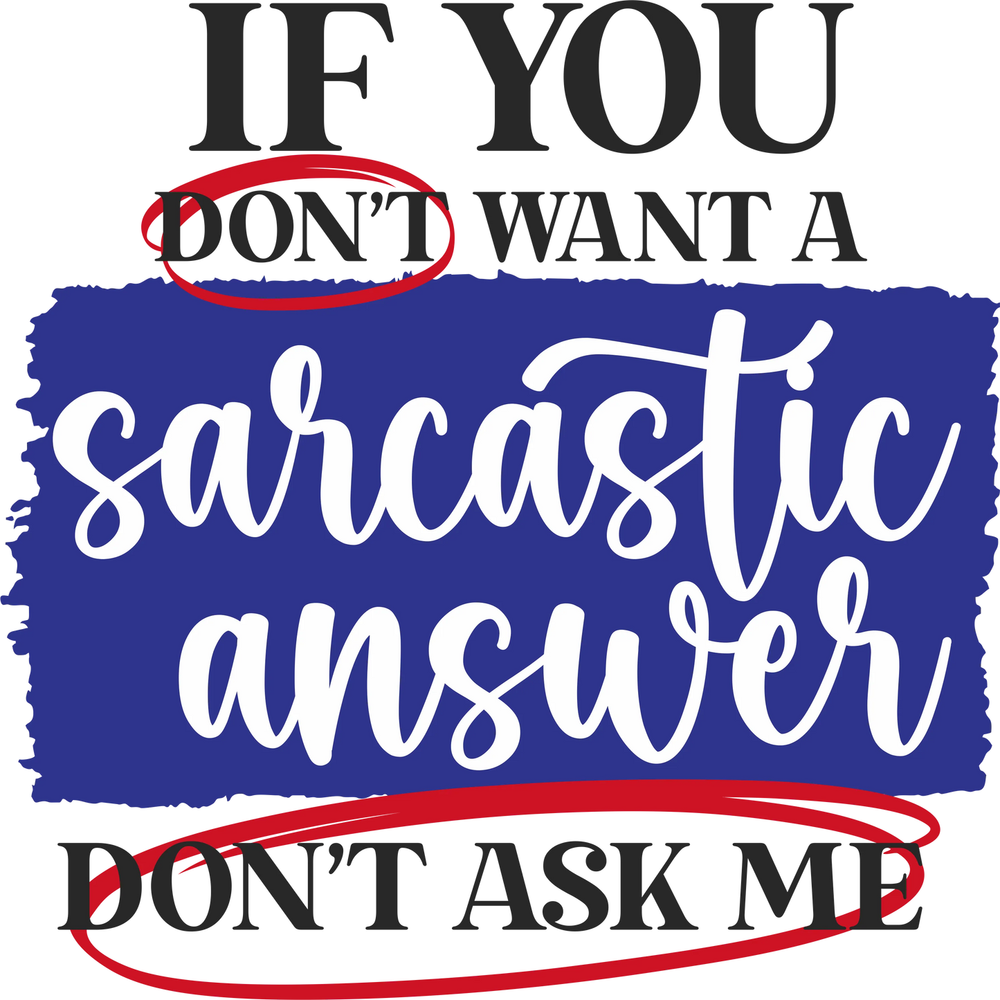 FS3 - "Sarcastic Answer" DTF Transfer, DTF Transfer, Apparel & Accessories, Ace DTF