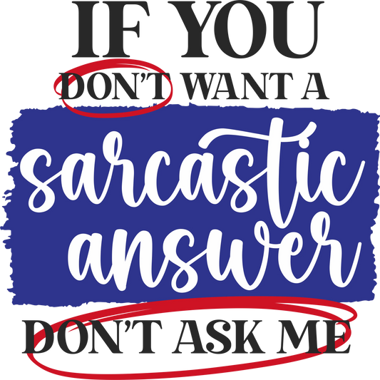 FS3 - "Sarcastic Answer" DTF Transfer, DTF Transfer, Apparel & Accessories, Ace DTF