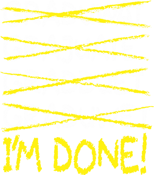 G23-2 Misspelled Grad--I'm Done, DTF Transfer, Apparel & Accessories, Ace DTF