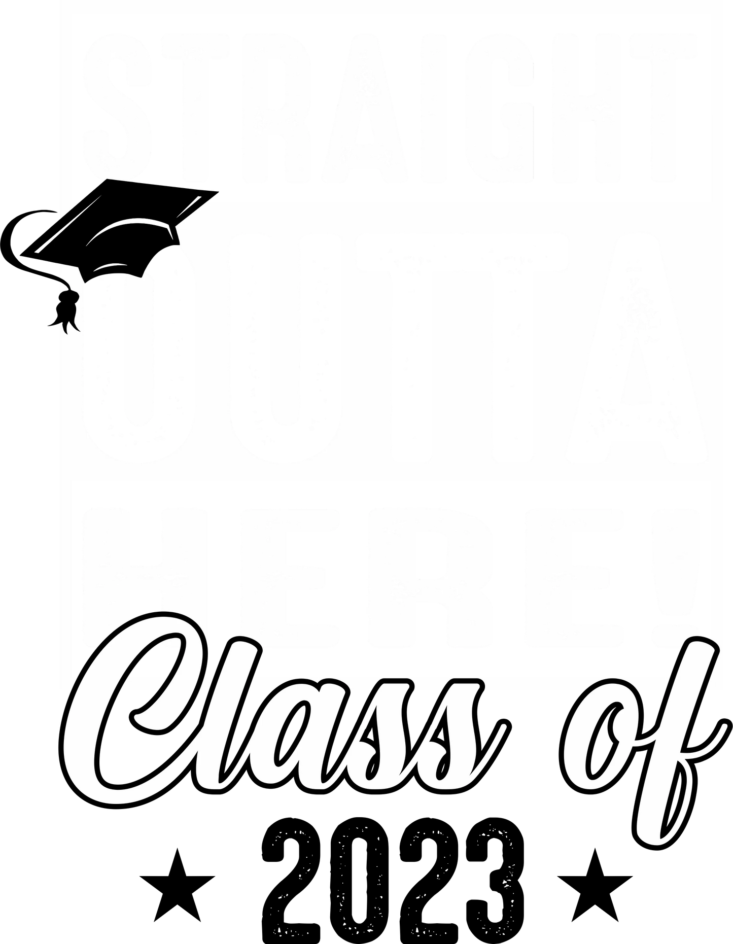 G23-5 Straight Outta Here! Class of 2023, DTF Transfer, Apparel & Accessories, Ace DTF