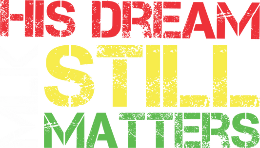 MLK2 - His Dream Still Matters, DTF Transfer, Apparel & Accessories, Ace DTF