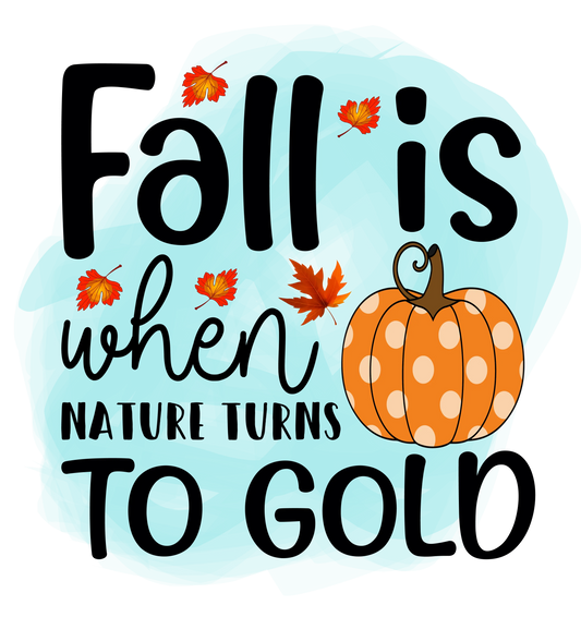 TA19 Fall is When Nature Turns to Gold, DTF Transfer, Apparel & Accessories, Ace DTF