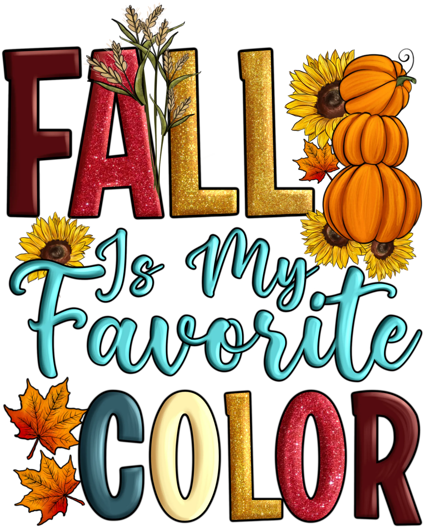 TA30 Fall is my Favorite Color #2, DTF Transfer, Apparel & Accessories, Ace DTF